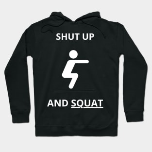 shut up and squat Hoodie